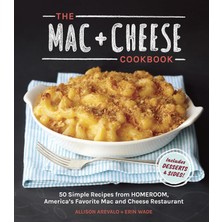 Toyigoo The Mac + Cheese Cookbook: 50 Simple Recipes From Homeroom, America's Favorite Mac And Cheese Restaurant