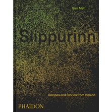 Toyigoo Slippurinn: Recipes And Stories From Iceland