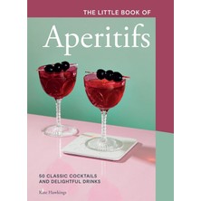 Toyigoo The Little Book Of Aperitifs: 50 Classic Cocktails And Delightful Drinks