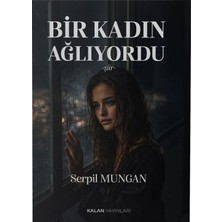 Kalan Yayınları Bir Kadın Ağlıyordu