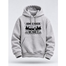 North Whiskers Karavan ve Kamp Temalı Unisex Hoodie – Home Is Where We Park It Baskılı Sweatshirt