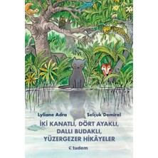 Iki Kanatlı, Dört Ayaklı, Dallı Budaklı, Yüzergezer Hikâyeler