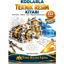 Enine Boyuna Eğitim Kodlarla Teknik Resim Kitabı – 132 Ders, Tamamı Renkli |