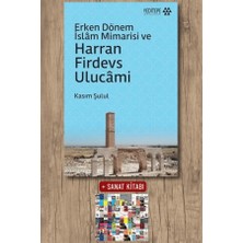 Yeditepe Yayınevi Erken Dönem Islam Mimarisi ve Harran Firdevs Ulucami + Sanat Kitabı