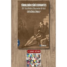 Kabalcı Yayınları Türklerin Esiri Cervantes - 16.yüzyıl Akdeniz Dünyasından Bir Kesit + Sanat Kitabı