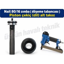 Nail 80/16 Zımba Tabancası Piston Çekiç (Dil + Alt Takoz)