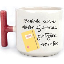 Mor Mürekkep Benimle Sorunu Olanlar Ağlayarak Baskılı Kırmızı Kulplu T Kupa Bardak Fincan Mug