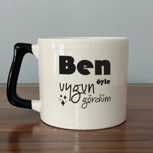 Mor Mürekkep Ben Öyle Uygun Gördüm Baskılı Siyah Kulplu Prime Kupa Bardak Fincan Mug Model 00424