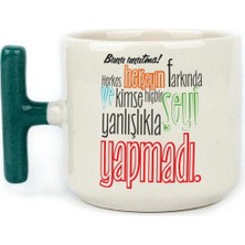Mor Mürekkep Bunu Unutma! Herkes Herşeyin Farkında Baskılı Yeşil Kulplu T Kupa Bardak Fincan Mug
