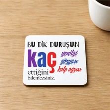 Mor Mürekkep Bu Dik Duruşun Baskılı 9x9 cm Kare Mdf Bardak Altlığı Ahşap