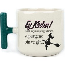 Mor Mürekkep Ey Kadın! Baskılı Yeşil Kulplu T Kupa - Kadınlar Günü Hediyesi Bardak Fincan Mug