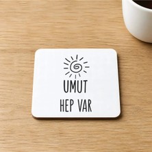 Mor Mürekkep Umut Hep Var Baskılı 9x9 cm Kare Mdf Bardak Altlığı Ahşap