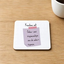 Mor Mürekkep Kendime Not Onlar Seni Küçümsediyse Sen De Onları Kıçımsa Baskılı 9x9 cm Kare Mdf Bardak Altlığı