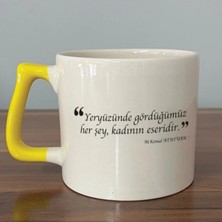 Mor Mürekkep Yeryüzünde Gördüğümüz Her Şey, Kadının Eseridir Baskılı Sarı Kulplu Prime Kupa Bardak Fincan Mug