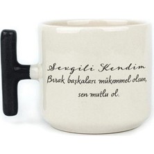 Mor Mürekkep Sevgili Kendim Bırak Başkaları Mükemmel Olsun Baskılı Siyah Kulplu T Kupa Bardak Fincan Mug