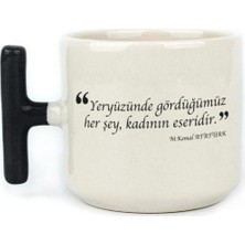 Mor Mürekkep Yeryüzünde Gördüğümüz Her Şey, Kadının Eseridir Baskılı Siyah Kulplu T Kupa Bardak Fincan Mug