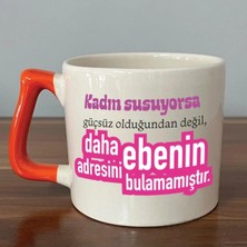 Mor Mürekkep Kadın Susuyorsa Baskılı Turuncu Kulplu Prime Kupa - Kadınlar Günü Hediyesi Bardak Fincan Mug
