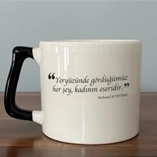 Mor Mürekkep Yeryüzünde Gördüğümüz Her Şey, Kadının Eseridir Baskılı Siyah Kulplu Prime Kupa Bardak Fincan Mug