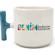 Mor Mürekkep Benim Bedenim, Benim Kararım Baskılı Mavi Kulplu T Kupa - Kadınlar Günü Hediyesi Bardak Fincan Mug