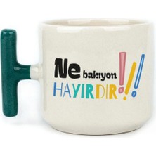 Mor Mürekkep Ne Bakıyon Hayırdır Baskılı Yeşil Kulplu T Kupa Bardak Fincan Mug
