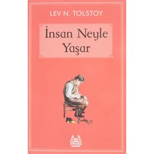 Kawin Insan Neyle Yaşar: 100 Temel Eser - Lev Nikolayeviç Tolstoy