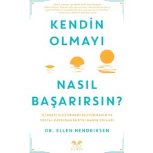 Kawin Kendin Olmayı Nasıl Başarırsın? - Dr. Ellen Hendriksen