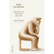 Kawin Kedi Felsefesi: Kediler ve Hayatın Anlamı - John Gray