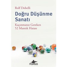 Kawin Doğru Düşünme Sanatı: Kaçınmanız Gereken 52 Mantık Hatası - Rolf Dobelli