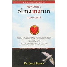 Kawin Uygun Olmamanın Hediyeleri: Olmanız Gerektiğini Düşündüğünüz Kişiyi Bırakın Olduğunuz Kişiyi Kucaklayın - Brene Brown
