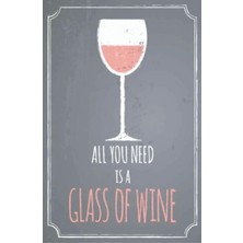 Kuşe Kağıt Duvar Posteri All You Is A Glass Of Wine Retro Vintage DRTR0118