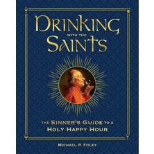 Fumeyabi Drinking With The Saints (Deluxe): The Sinner's Guide To A Holy Happy Hour