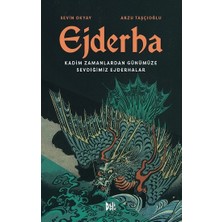 Ejderha: Kadim Zamanlardan Günümüze Sevdiğimiz Ejderhalar (Ciltli)