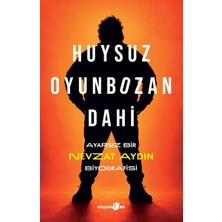 Vavis Huysuz, Oyunbozan, Dahi