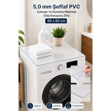 Marvielle 5,0 mm Şeffaf Pvc Çamaşır Kurutma Makinesi Üstü Koruyucu Örtü 60X60 cm - Banyo Düzenleyici