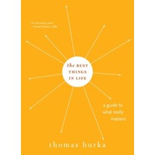 Pandora Kitabevi Best Things In Life : A Guide To What Really Matters - Thomas Hurka (Paperback)
