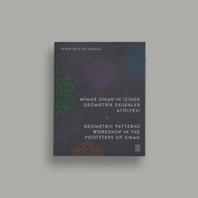 Mimar Sinan’ın Izinde Geometrik Desenler Atölyesi - Geometric Patterns Workshop In The Footsteps Of Sinan