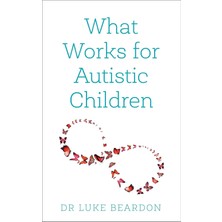 Universal What Works For Autistic Children