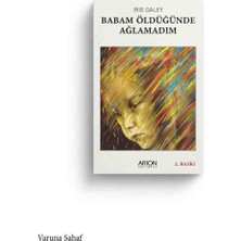 ​babam Öldüğünde Ağlamadım - Iris Galey | Arion Yayınevi | Anı ve Edebiyat Kitapları
