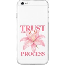 Mobilpad iPhone 6/6s Uyumlu Trust The Process Desenli Şeffaf Telefon Kılıfı