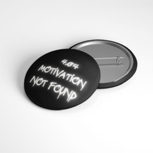 Beyaz Penguen 404 Motivation Not Found (Siyah) - 58MM Rozet