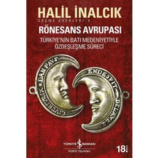 Str Store Rönesans Avrupası: Seçme Eserleri-V Türkiye’nin Batı Medeniyetiyle Özdeşleşme Süreci