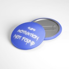 Beyaz Penguen 404 Motivation Not Found (Mavi) - 58MM Rozet