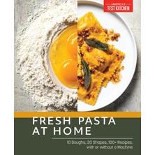 Str Store Fresh Pasta At Home: 10 Doughs, 20 Shapes, 100+ Recipes, With Or Without A Machine