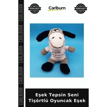 Carlburn Özel Üretim Eğlenceli Komik Hediyelik Peluş Sevimli Eşek Tepsin Seni Tişörtlü Oyuncak Eşek