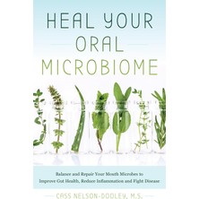 Str Store Heal Your Oral Microbiome: Balance And Repair Your Mouth Microbes To Improve Gut Health, Reduce Inflammation And Fight Disease