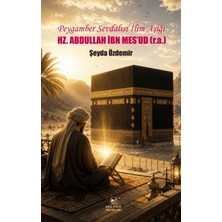 Akıl Fikir Yayınları Peygamber Sevdalısı Ilim Aşığı - Hz. Abdullah Ibn Mes’ud (R.a.)