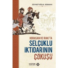Yeditepe Akademi Horasan ve Irak’ta Selçuklu Iktidarının Çöküşü