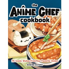 Happy Trend Anime Chef Cookbook: 75 Iconic Dishes From Your Favorite Anime