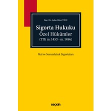 Seçkin Yayıncılık Sigorta Hukuku Özel Hükümler (Ttk M.1453 – M.1486)
