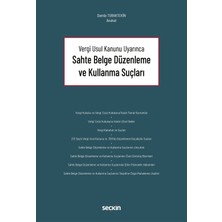 Seçkin Yayıncılık Vergi Usul Kanunu Uyarınca Sahte Belge Düzenleme ve Kullanma Suçları